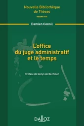 L'office du juge administratif et le temps - Volume 114