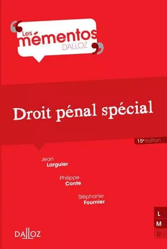 Droit pénal spécial. 15e éd. - Jean Larguier, Philippe Conte, Stéphanie Fournier - Groupe Lefebvre Dalloz