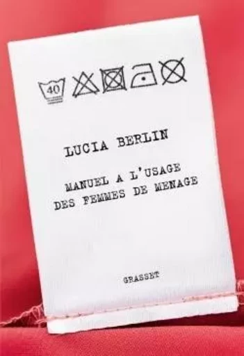 Manuel à l'usage des femmes de ménage - Lucia Berlin - GRASSET