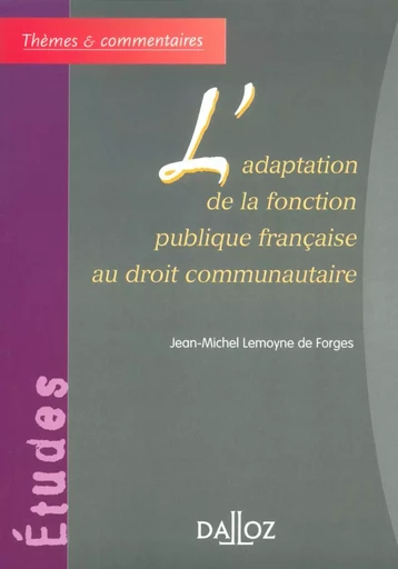 L'adaptation de la fonction publique française au droit communautaire - Jean-Michel Lemoyne de Forges - Groupe Lefebvre Dalloz