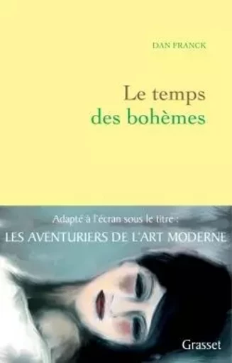 Le temps des Bohèmes - Dan Franck - GRASSET