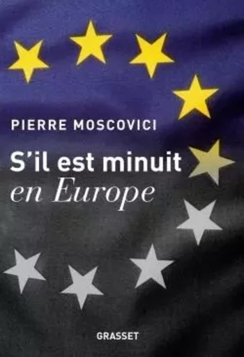 S'il est minuit en Europe - Pierre Moscovici - GRASSET