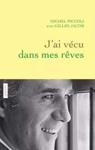 J'ai vécu dans mes rêves - Michel Piccoli, Gilles Jacob - GRASSET