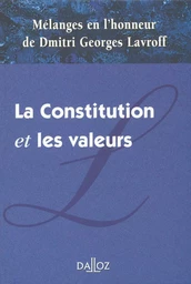 Mélanges en l'honneur de Dmitri Georges Lavroff - La Constitution et les valeurs