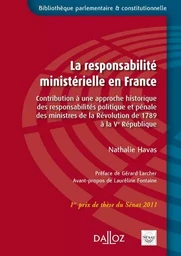 La responsabilité ministérielle en France - Contribution à une approche historique des responsabilités politique et pénale des minis