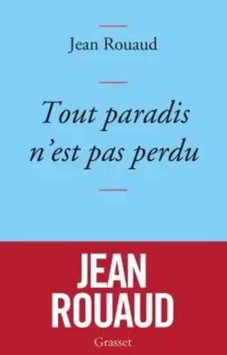 Tout paradis n'est pas perdu - Jean Rouaud - GRASSET