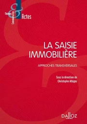 La saisie immobilière - Approches transversales