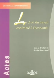 Le droit du travail confronté à l'économie