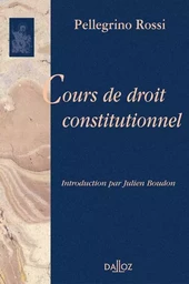 Cours de droit constitutionnel - Réimpression de la 1ère édition de 1866-1867