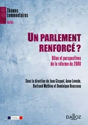 Un Parlement renforcé ? - Bilan et perspectives de la réforme de 2008