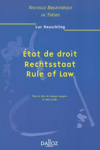 État de droit, Rechtsstaat, Rule of Law - Tome 16 - Luc Heuschling - Groupe Lefebvre Dalloz