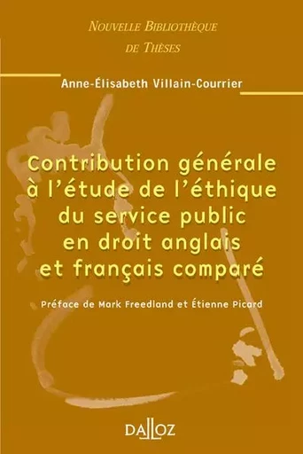 Contribution générale à l'étude de l'éthique du service public en droit anglais et français comparé - Volume 40 - Anne-Élisabeth VillainCourrier - Groupe Lefebvre Dalloz