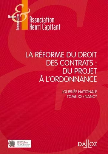 La réforme du droit des contrats : du projet à l'ordonnance - Journée nationale - Tome XX Nancy -  - Groupe Lefebvre Dalloz