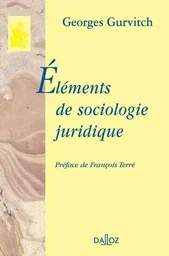 Éléments de sociologie juridique - Réimpression de l'édition de 1940