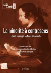 La minorité à contresens - Enfants en danger, enfants délinquants