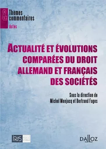 Actualité et évolutions comparées du droit allemand et français des sociétés -  - Groupe Lefebvre Dalloz