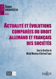 Actualité et évolutions comparées du droit allemand et français des sociétés