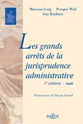 Les grands arrêts de la jurisprudence administrative. Édition de 1956 - Réimpression de l'édition de 1956