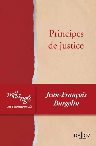 Mélanges en l'honneur de Jean-François Burgelin - Principes de justice -  Collectif - Groupe Lefebvre Dalloz