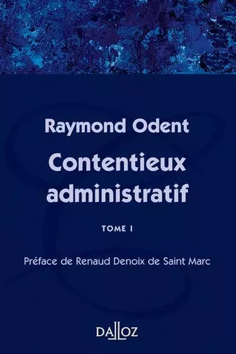 Contentieux administratif - Tome 1 - Raymond Odent - Groupe Lefebvre Dalloz