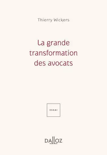 La grande transformation des avocats - Thierry Wickers - Groupe Lefebvre Dalloz