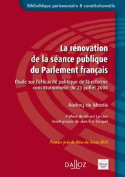 La rénovation de la séance publique du Parlement français - Etude sur l'efficacité politique de la réforme constitutionnelle du 23 j