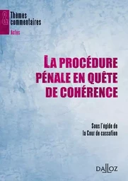 La procédure pénale en quête de cohérence