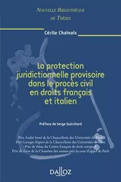 La protection juridictionnelle provisoire dans le procès civil en droits français et italien - Vol61