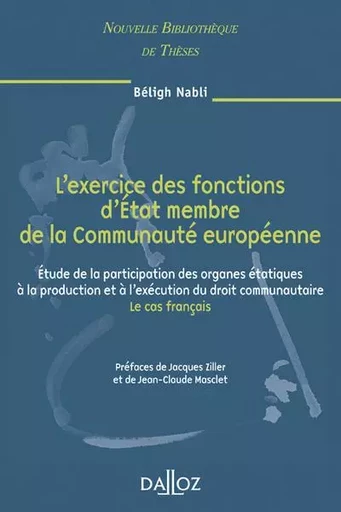 L'exercice des fontions d'État membre de la Communauté européenne - Volume 63 Étude de la participation des organes étatiques à la p - Béligh Nabli - Groupe Lefebvre Dalloz