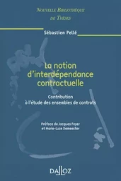 La notion d'interdépendance contractuelle - Volume 64 Contribution à l'étude des ensembles de contrats