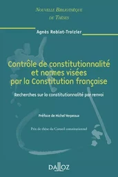 Contrôle de constitutionnalité et normes visées par la Constitution française - Volume 65 Recherche sur la constitutionnalité par re