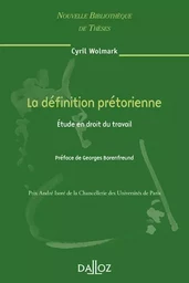 La définition prétorienne - Tome 69 Étude en droit du travail