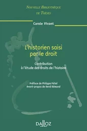 L'historien saisi par le droit - Volume 68 Contribution à l'étude des droits de l'histoire