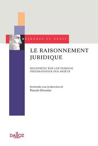 Le raisonnement juridique - Recherche sur les travaux préparatoires des arrêts -  - Groupe Lefebvre Dalloz