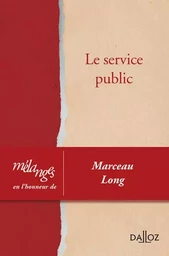 Le service public - Mélanges en l'honneur de Marceau Long