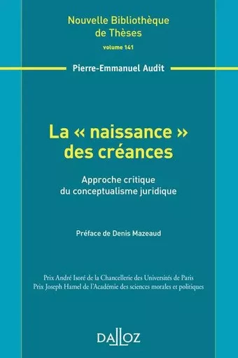 La "naissance" des créances - Volume 141 Approche critique du conceptualisme juridique - Pierre-emmanuel Audit - Groupe Lefebvre Dalloz