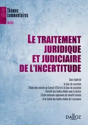 Le traitement juridique et judiciaire de l'incertitude - Séminaire "Risques, assurances, responsabilités"