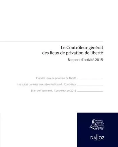 Rapport du contrôleur général des lieux de privation de liberté - Rapport d'activité 2015 - Adeline Hazan - Groupe Lefebvre Dalloz