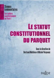 Le statut constitutionnel du Parquet