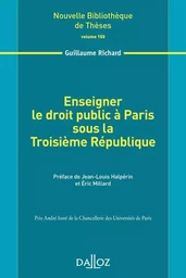 Enseigner le droit public à Paris sous la Troisième République - Volume 150