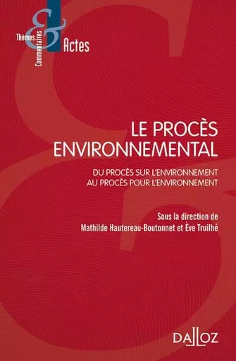 Le procès environnemental -  - Groupe Lefebvre Dalloz