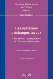 Les systèmes d'échanges locaux - Volume 161 Contribution à l'étude juridique de l'économie collaborative