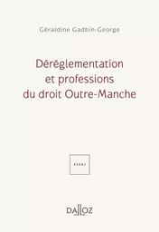 Déréglementation et professions du droit Outre-Manche