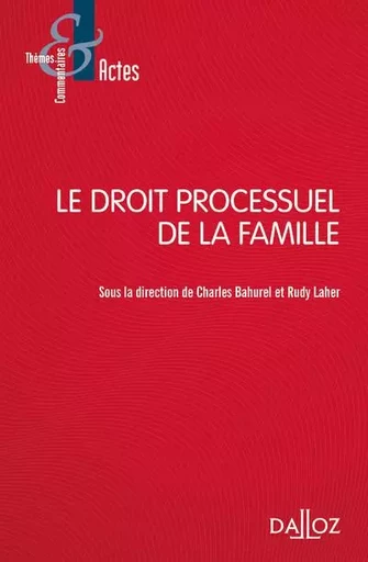 Le droit processuel de la famille - Rudy Laher - Groupe Lefebvre Dalloz