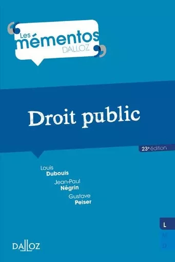 Droit public. 23e éd. - Louis Dubouis, Jean-paul Négrin, Gustave Peiser - Groupe Lefebvre Dalloz