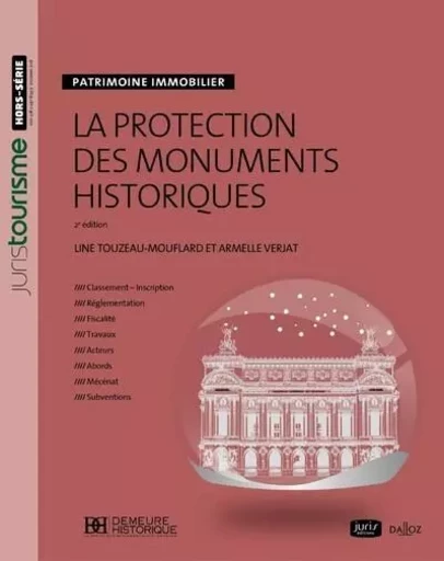 La protection des monuments historiques. 2e éd. - Patrimoine immobilier - Armelle Verjat, Line Touzeau - Groupe Lefebvre Dalloz