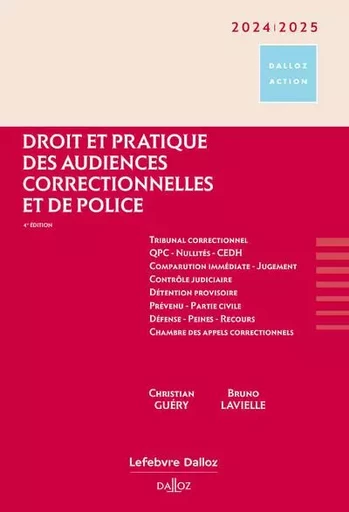 Droit et pratique des audiences correctionnelles et de police 2024/2025 4ed - Christian Guéry, Bruno Lavielle - Groupe Lefebvre Dalloz