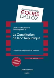 Droit constitutionnel contemporain 2. La constitution de la Ve République. 11e éd. - 2. La Constitution de la Ve République - Tome 2