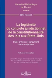 La légitimité du contrôle juridictionnel de la constitutionnalité des lois des États-Unis - Volume 165 Étude critique de l'argument