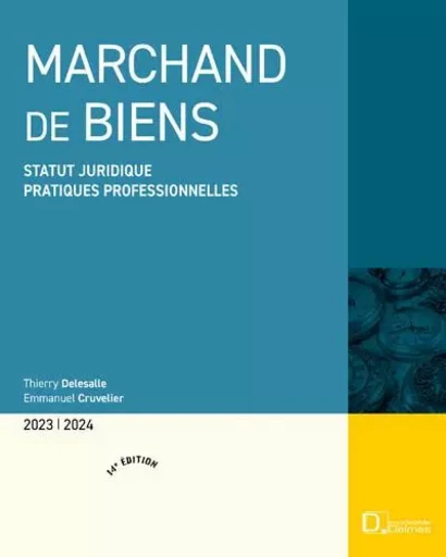 Marchand de biens 2023/24 - Statut juridique, pratiques professionnelles - Thierry Delesalle, Emmanuel Cruvelier - Groupe Lefebvre Dalloz